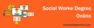 Online Colleges For Social Work Degree - Enroll College Online